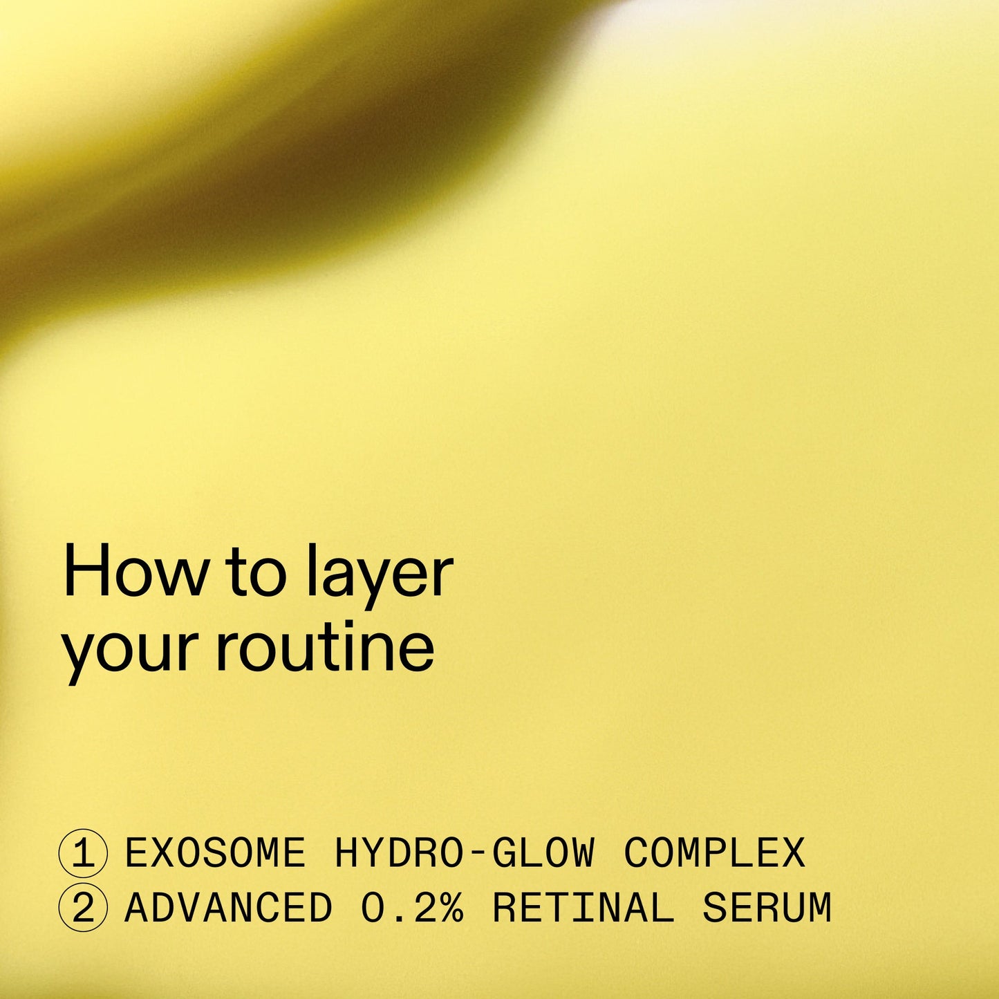 retinal-exosome-glow-serum-duo-a7 AdvancedRetinal_Exosome_Duo_HowToLayerROW_2000x2000_d5b9f127-b412-4794-adae-07b23497067b.jpg
