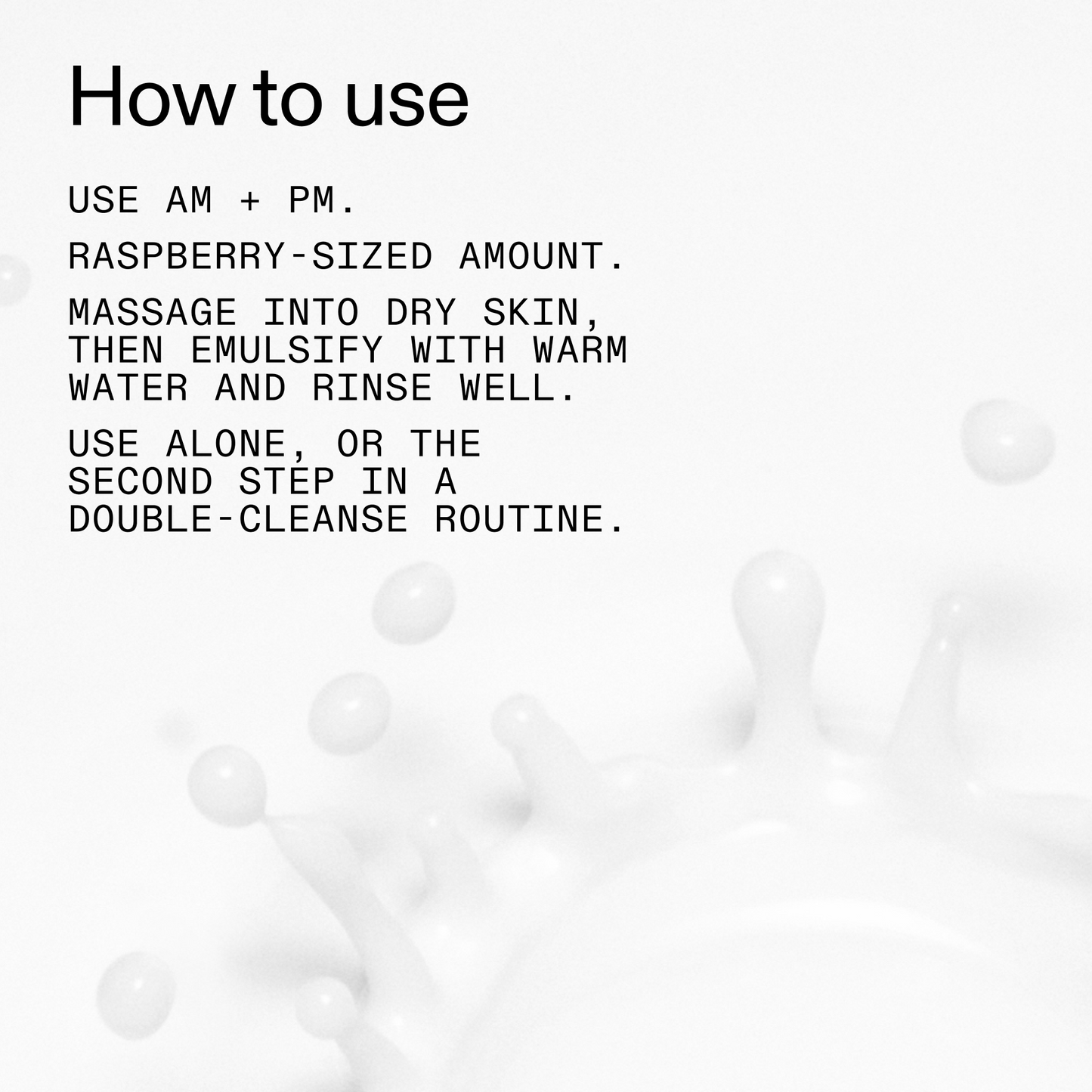 mini-milk-cleanser-50ml-e0 Hydrating_Cream-to-Milk_Cleanser_-_180ml_How_to_Use_2000x2000_1261af1e-14e5-43b8-9abb-2d01cb49f8d9.png